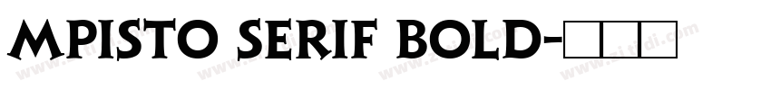 Mpisto Serif Bold字体转换